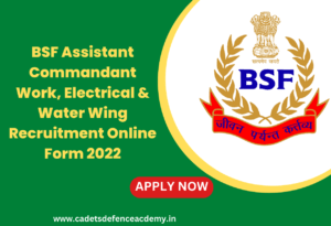 Assistant Commandant AC Work, Electrical and Water Wing Recruitment 2022
