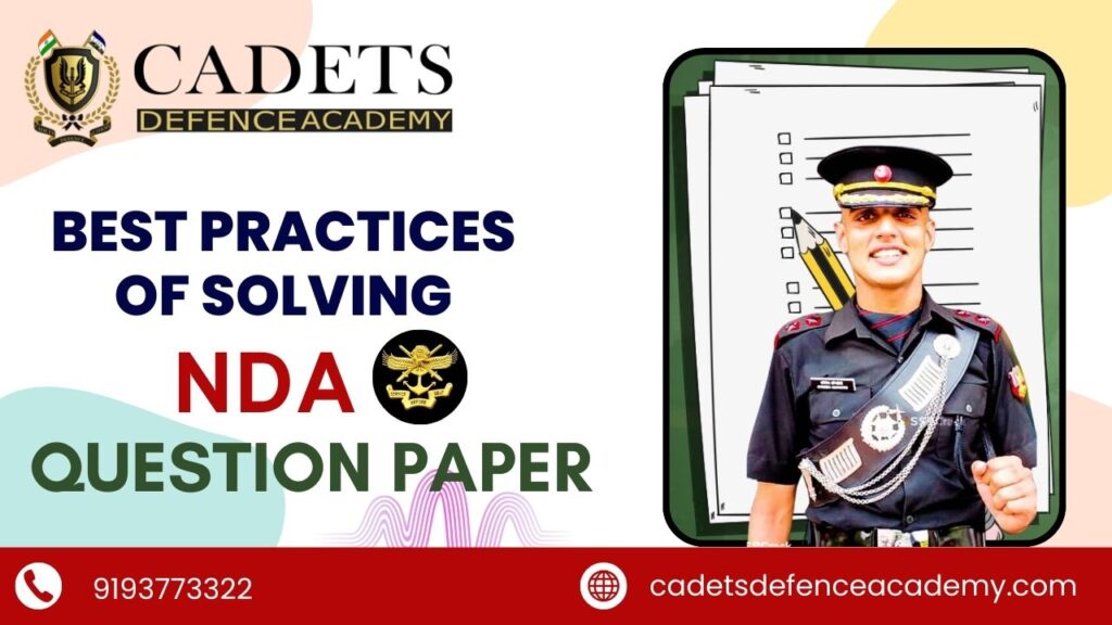 Best Practices for solving NDA question paper with cadets defence academy