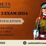 CDS 2 Exam 2024: Date, Notification, Age Limit, Eligibility …
