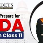 How to Prepare for NDA from Class 11: A Complete Guide for Aspiring Candidates