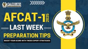 AFCAT 1 2025 Last Week Preparation Tips Boost Your Score with These Expert Strategies