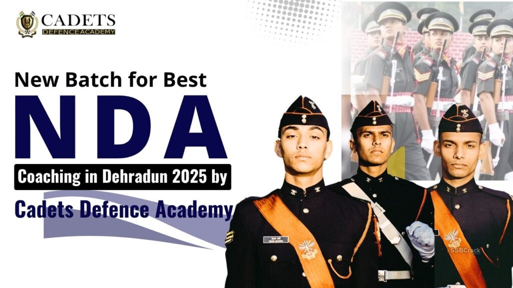 New Batch for Best NDA Coaching in Dehradun 2025 by Cadets Defence Academy