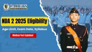NDA 2 2025 Eligibility, Age Limit, Exam Date, Syllabus & Medical Test Explained