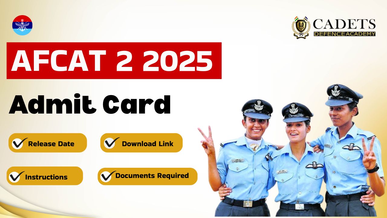 AFCAT 2 2025 Admit Card: Release Date, Download Link, Instructions & Documents Required