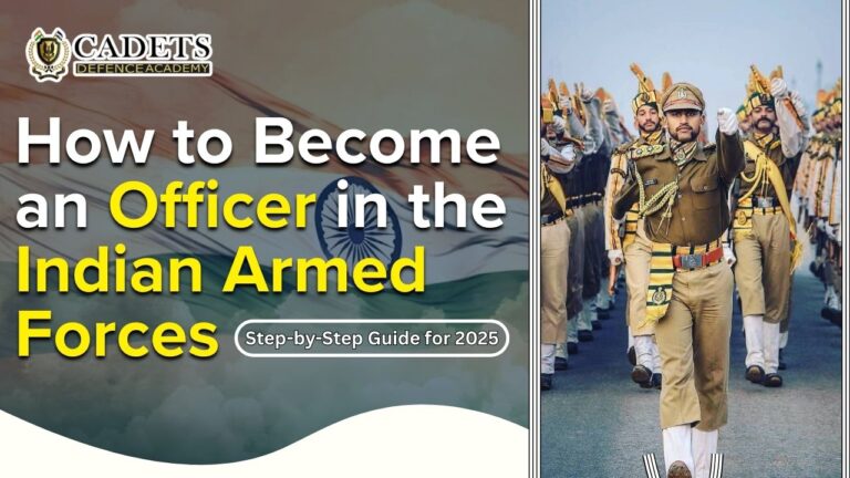 How to Become an Officer in the Indian Armed Forces: Step-by-Step Guide for 2026