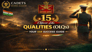 15 Officer Like Qualities (OLQs): Your SSB Success Guide