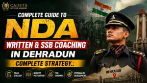 Complete Guide to NDA Written & SSB Coaching in Dehradun – Complete Strategy