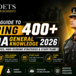 Complete Guide to Scoring 400+ in NDA General Knowledge 2026: Subject-Wise Topics, High-Scoring Strategies & Study Plan